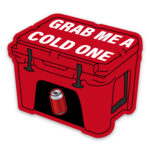 Cooler sticker grab me a cold one red