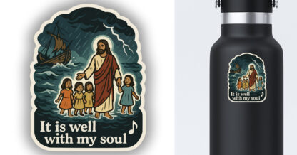 Sticker with the hymnal quote "It Is Well With My Soul" displayed on a water bottle