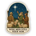 Wise Men Still Seek Him Sticker