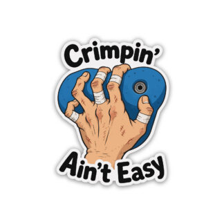 Rock Climbing Sticker Crimpin Ain't Easy